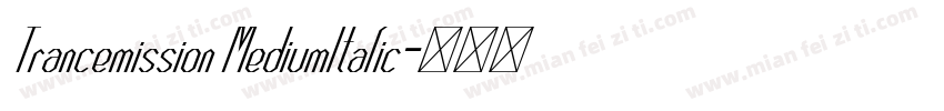 Trancemission MediumItalic字体转换